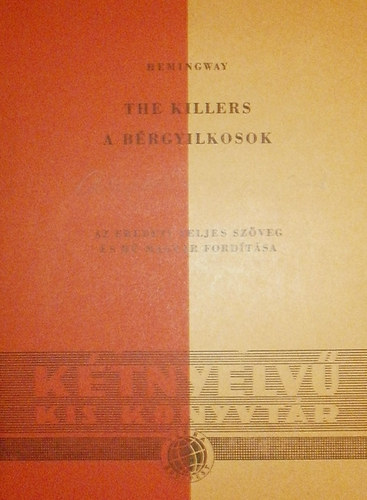 Ernest Hemingway: The killers/ A bérgyilkosok ( Kétnyelvű kis könyvtár) antikvár