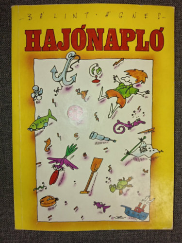 Bálint Ágnes, Sajdik Ferenc (ill.): Hajónapló (Sajdik Ferenc rajzaival) antikvár