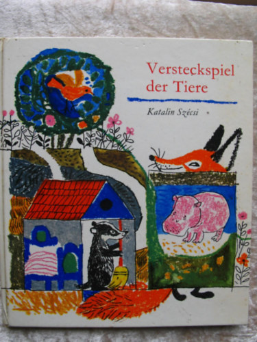 Katalin Szécsi, Reich Károly (rajzok): Versteckspiel der Tiere antikvár