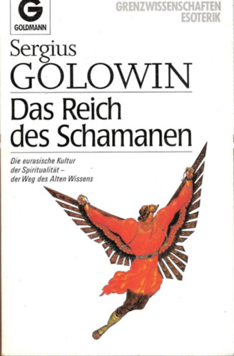 Sergius Golowin: Das Reich des Schamanen. Der eurasische Weg der Spiritualität - der Weg des Alten Wissens antikvár