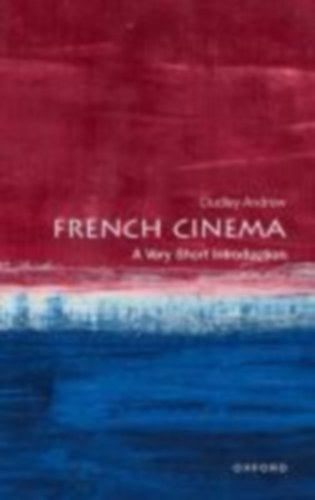 Andrew, Dudley: French Cinema: A Very Short Introduction idegen