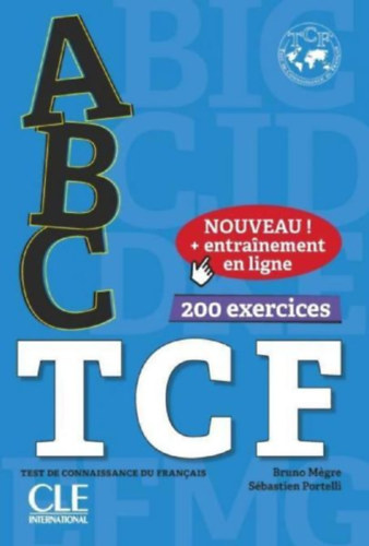 ABC TCF. Test de connaissance du français, 200 exercices. Livre de l'élève avec ressources numériques idegen