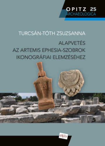 Alapvetés az Artemis Ephesia-szobrok ikonográfiai elemzéséhez akciós termékkép 1