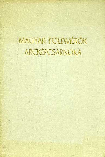 Raum Frigyes (szerk.): Magyar földmérők arcképcsarnoka antikvár