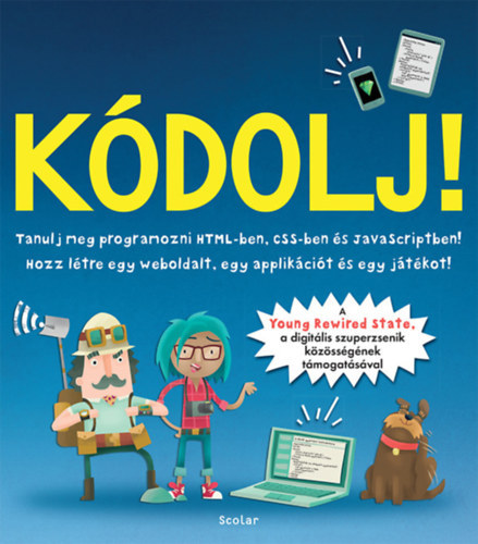 Kódolj! Tanulj meg programozni HTML-ben, CSS-ben és JavaScriptben! antikvár