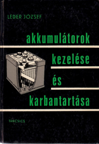 Léder József: Akkumulátorok kezelése és karbantartása antikvár