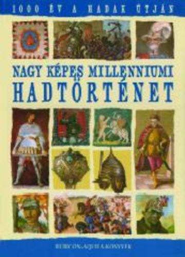 Nagy képes millenniumi hadtörténet antikvár