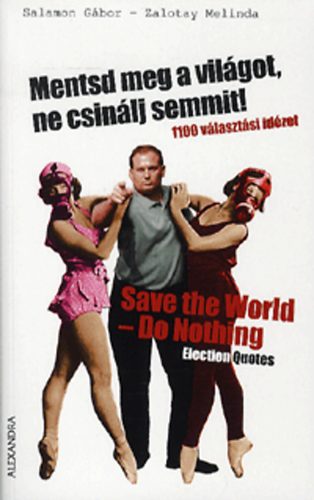 Mentsd meg a világot, ne csinálj semmit - Save the World-Do nothing antikvár
