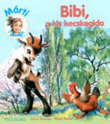 Gilbert Delahaye; Marcel Marlier: Bibi, a kis kecskegida antikvár