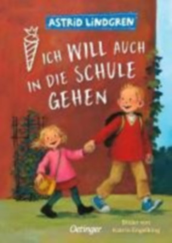 Lindgren, Astrid: Ich will auch in die Schule gehen idegen