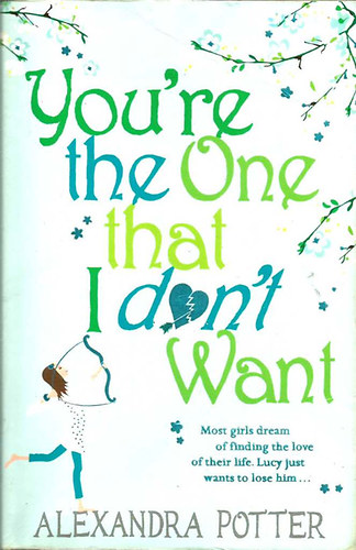 Alexandra Potter: You're the One That I Dont Want antikvár