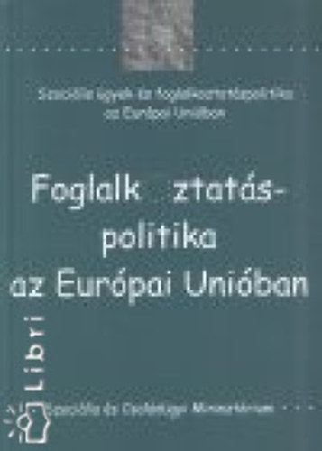 Foglalkoztatáspolitika az Európai Unióban antikvár