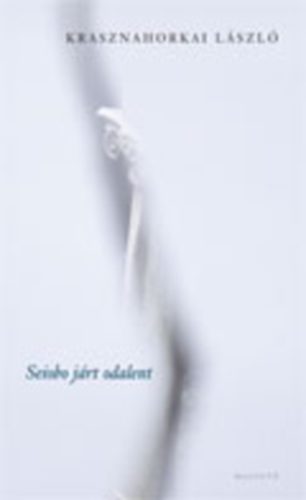 Krasznahorkai László: Seiobo járt odalent antikvár