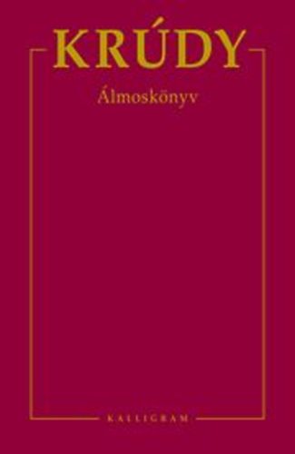 Krúdy Gyula: Álmoskönyv - Álmok, babonák, tenyérjóslás könyv
