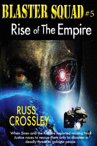 Russ Crossley: Blaster Squad #5 - Rise of the Empire e-Könyv