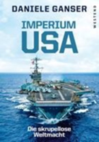 Ganser, Daniele: Imperium USA idegen
