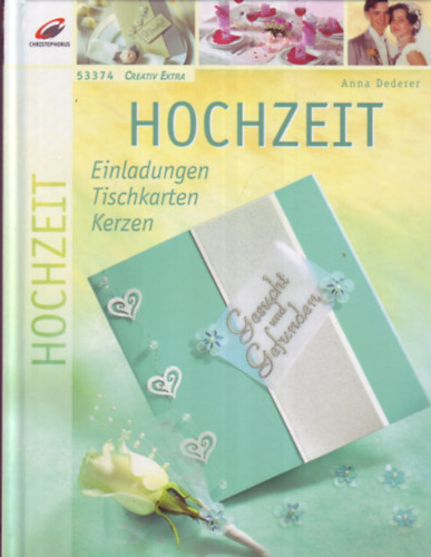 Anna Dederer: Hochzeit - Einladungen, Tischkarten, Kerzen antikvár