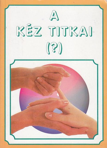 SZERKESZTŐ Nagy Iván: A kéz titkai (?) antikvár