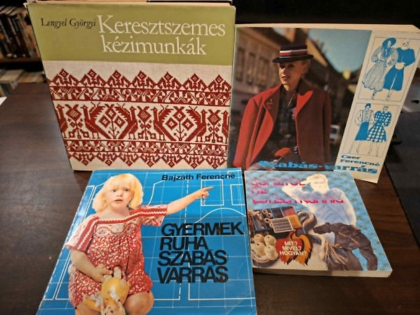 Vámos Magda szakmai lektor, Bajzáth Ferencné, Cser Ferencné, Lengyel Györgyi: 4 db kézimunka kötet: Gombtól az estélyi ruháig, Gyermekruha szabás-varrás, Szabás-varrás, Keresztszemes kézimunkák antikvár