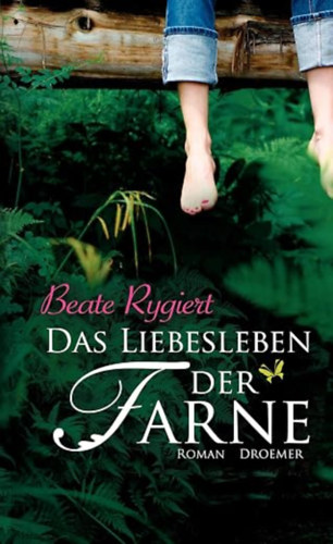 Beate Rygiert: Das Liebesleben der Farne antikvár