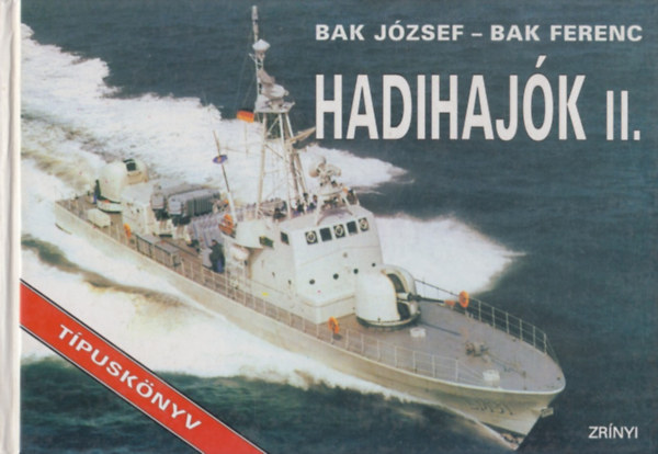 Bak József-Bak Ferenc: Hadihajók II. antikvár