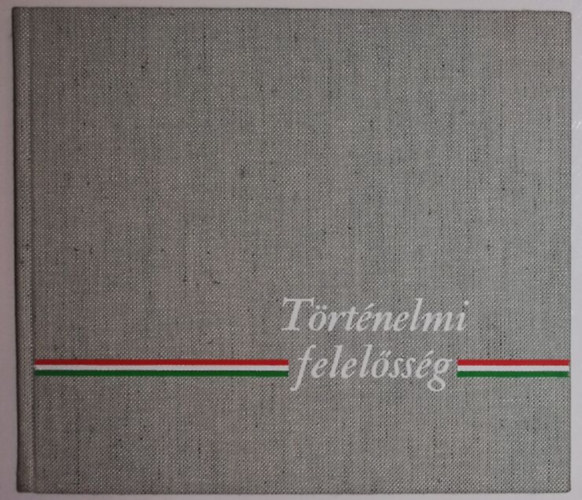 Láng Péter (szerk.): Történelmi felelősség - Számozott antikvár