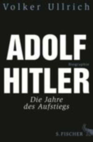 Ullrich, Volker: Adolf Hitler idegen