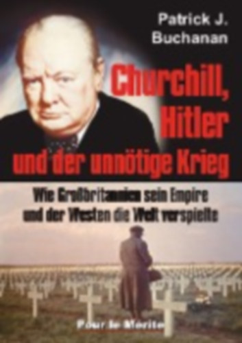 Buchanan, Patrick J.: Churchill, Hitler und der unnötige Krieg idegen