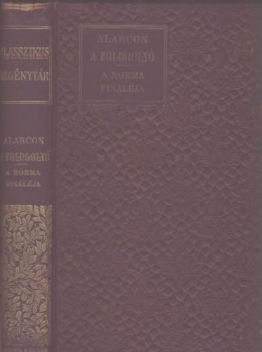 Alarcon: A földgolyó - A Norma fináléja (Klasszikus Regénytár) antikvár