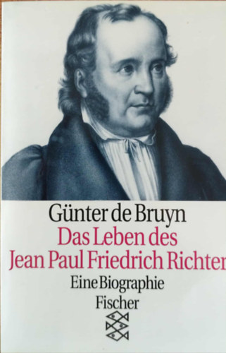 Günter de Bruyn: Das Leben des Jean Paul Friedrich Richter - Eine Biographie antikvár