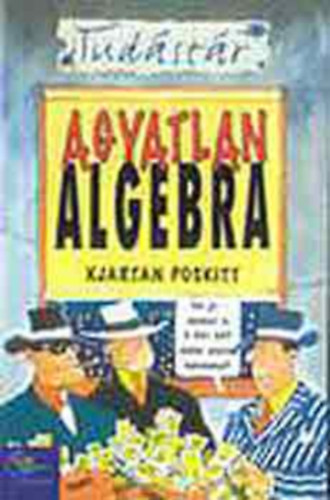 Kjartan Poskitt: Agyatlan algebra antikvár