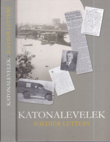 Kovács Ilona (szerk.): Katonalevelek (magyar-angol)- Az amerikai magyarok második generációja az amerikai hadseregben a második világháború idején 1942-1945 antikvár