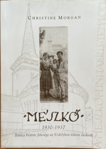 Christine Morgan: Mészkő 1930-1937 Balázs Ferenc felesége az Erdélyben töltött évekről - Dedikált antikvár