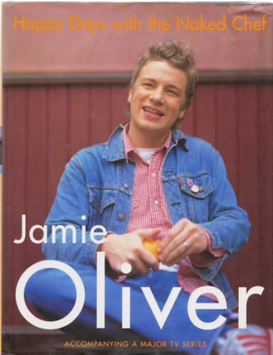 Jamie Oliver: Happy Days with the Naked Chef antikvár