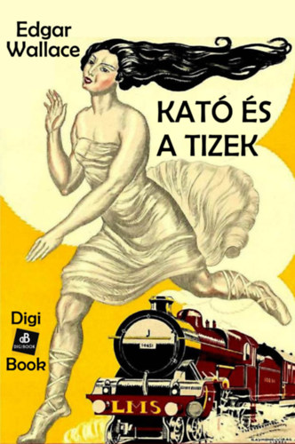 Edgar Wallace: Kató és a tízek e-Könyv