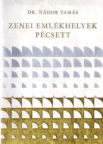 Dr. Nádor Tamás: Zenei emlékhelyek Pécsett antikvár