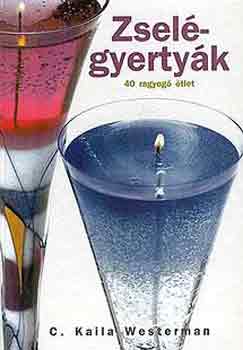 C. Kaila Westerman: Zselégyertyák (40 ragyogó ötlet) antikvár
