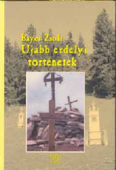Bayer Zsolt: Újabb erdélyi történetek  (Fekete-fehér fotókkal illusztrálva.) antikvár