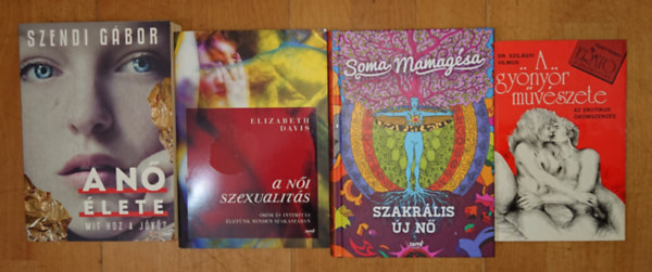 Dr. Szilágyi Vilmos, Szendi Gábor, Elizabeth Davis, Soma Mamagésa: 3 könyv a nőkről + ajándék erotikujs könyv: A nő élete, A női szexualitás, Szakrális új nő + A gyönyör művészete antikvár