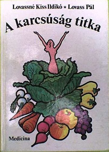 Lovassné Kiss Ildikó: A karcsúság titka antikvár