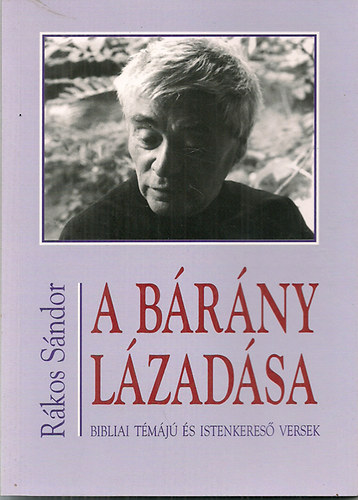 Rákos Sándor: A bárány lázadása (Bibliai témájú és istenkereső versek) antikvár