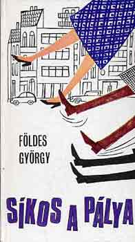 Földes György: Síkos a pálya antikvár