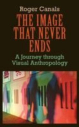 Canals, Roger: The Image that Never Ends idegen