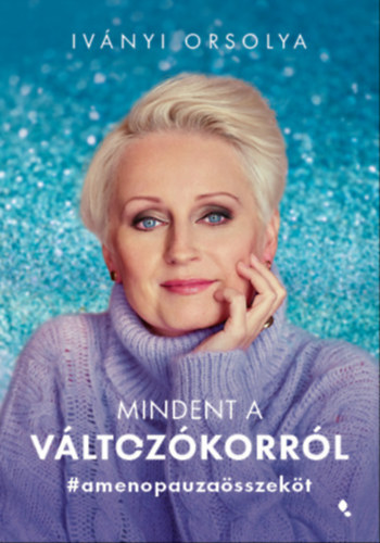 Iványi Orsolya: Mindent a változókorról e-Könyv