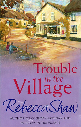 Rebecca Shaw: Trouble in the village antikvár