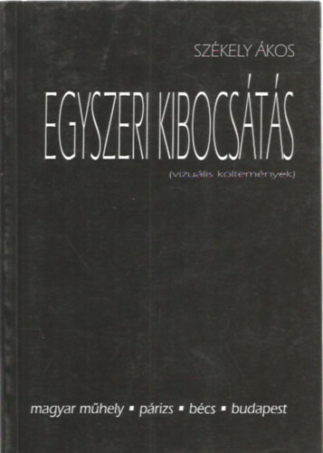 Székely Ákos: Egyszeri kibocsátás (Vizuális költemények) antikvár