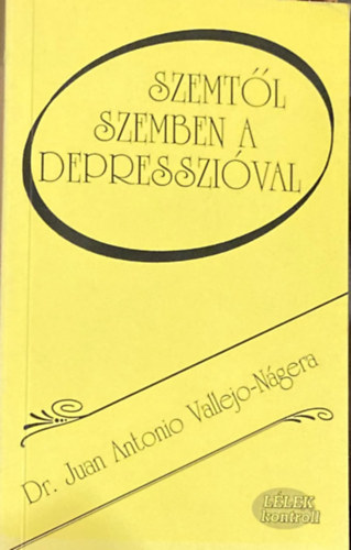 Dr. Juan Antonio Vallejo-Nágera: Szemtől szemben a depresszióval antikvár