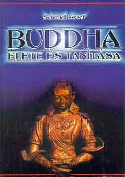 Schmidt József: Buddha élete és tanítása (reprint kiadás) antikvár