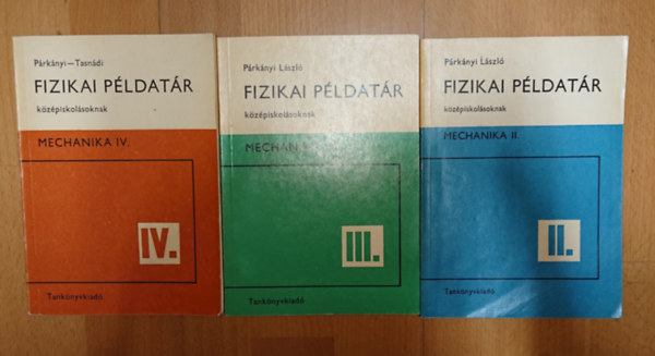 Párkányi László - Párkányi-Tasnádi: 3 Fizika példatár füzet: Mechanika II., Mechanika III., Mechanika IV. antikvár