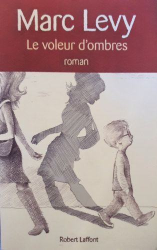 Marc Levy: Le voleur d'ombres antikvár